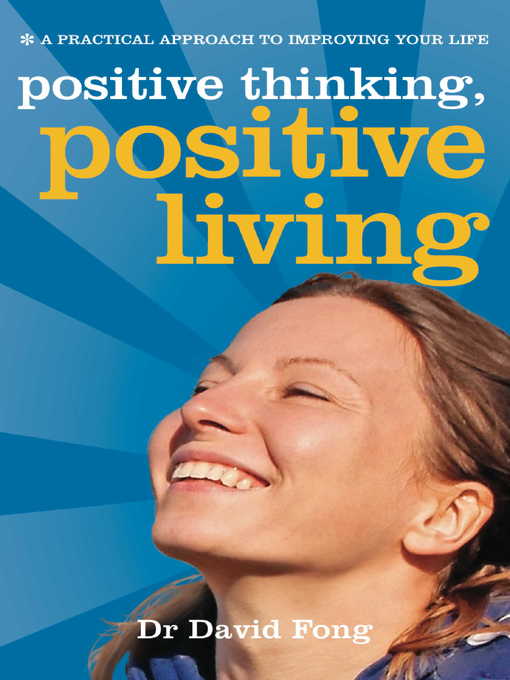 Title details for Positive Thinking, Positive Living by Dr David Fong - Available